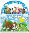 Carry Along God Made Us All - Toddler Faith-Based Rhyming Book with Handle - Board Book